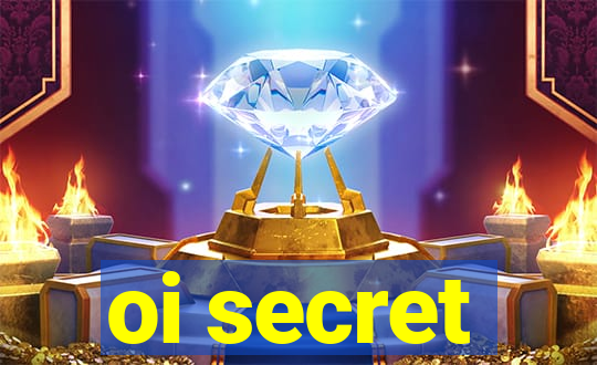 oi secret