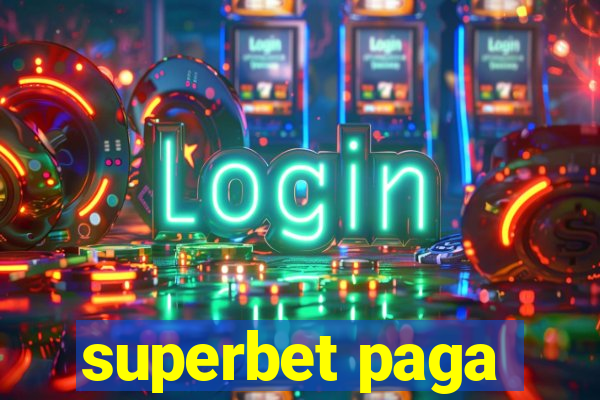 superbet paga