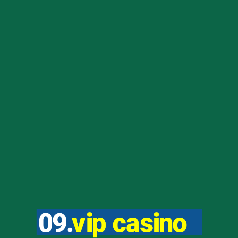 09.vip casino