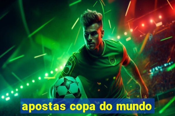 apostas copa do mundo