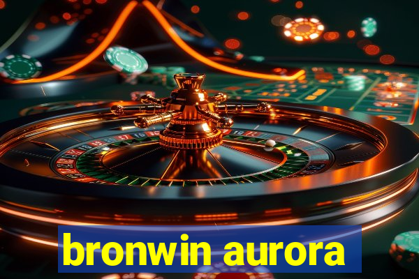 bronwin aurora