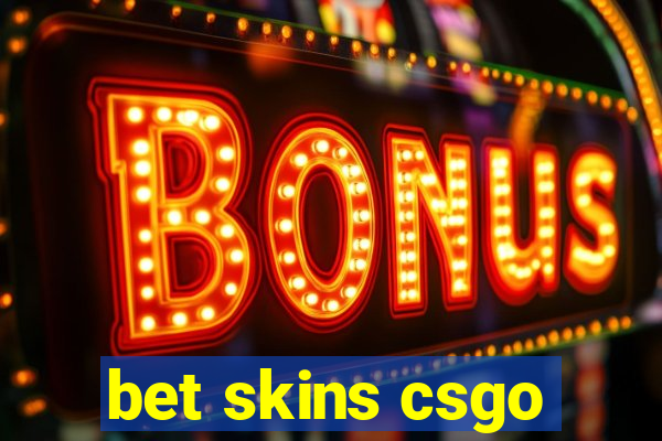 bet skins csgo