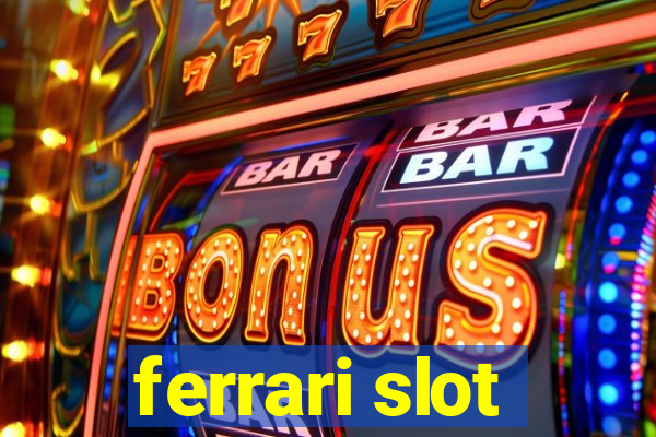 ferrari slot