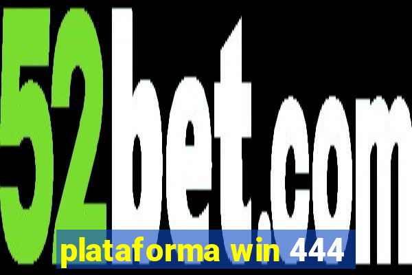 plataforma win 444