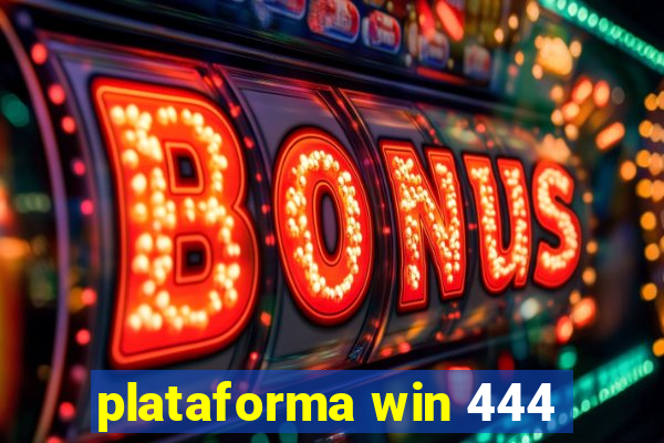 plataforma win 444