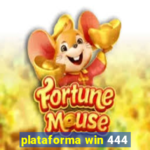 plataforma win 444