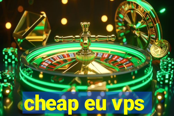 cheap eu vps