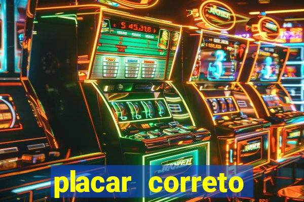 placar correto jogos de hoje