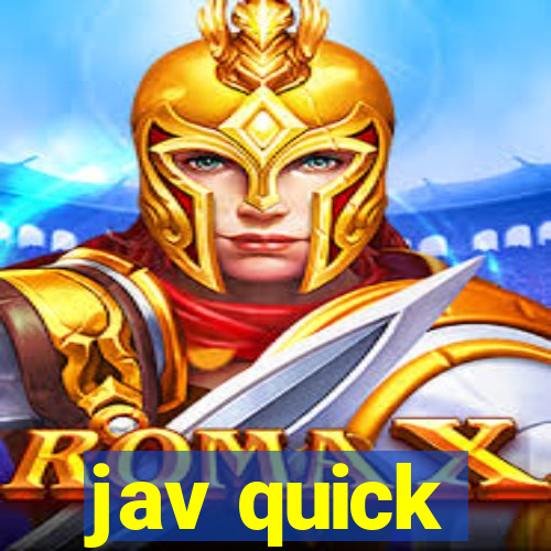 jav quick