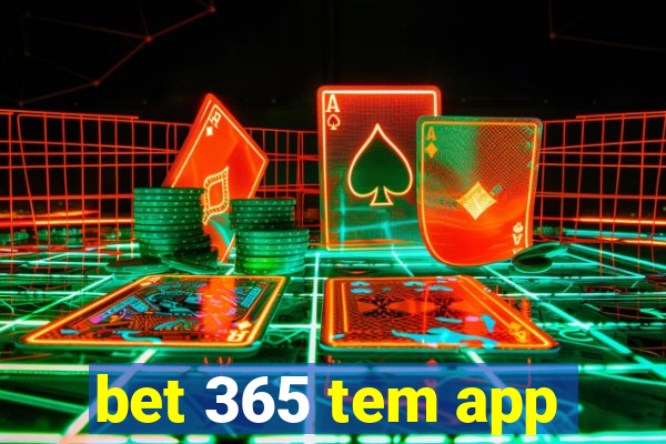 bet 365 tem app