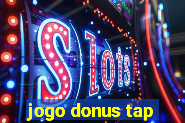 jogo donus tap