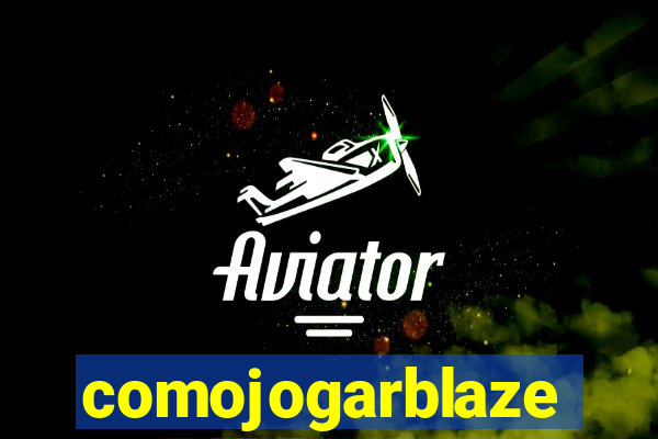 comojogarblaze