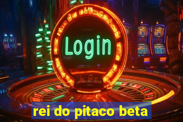 rei do pitaco beta