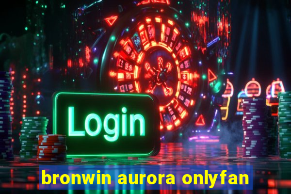 bronwin aurora onlyfan