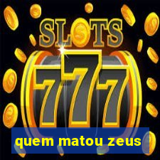 quem matou zeus