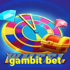 gambit bet