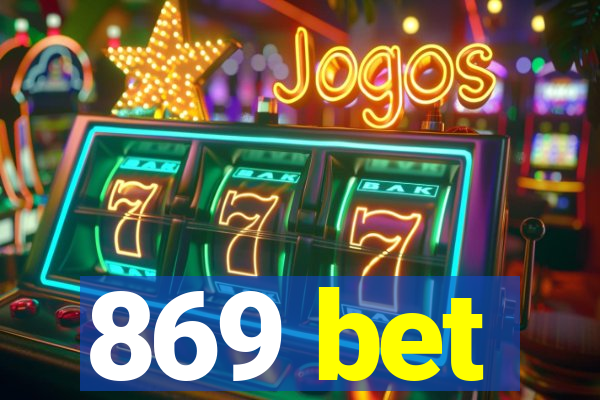 869 bet