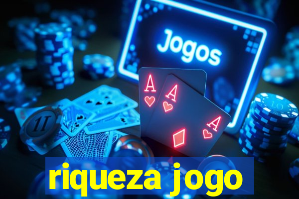 riqueza jogo