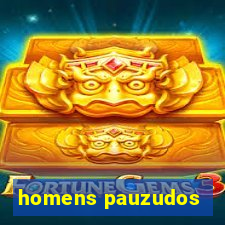 homens pauzudos