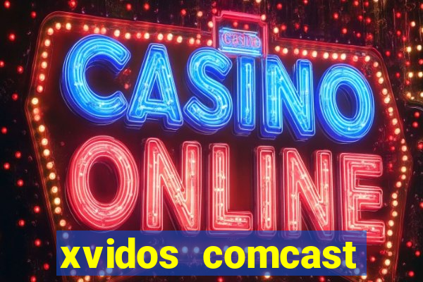 xvidos comcast xfinity customer service