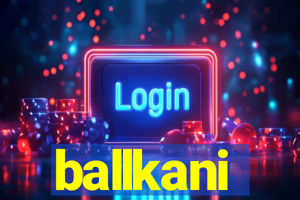 ballkani