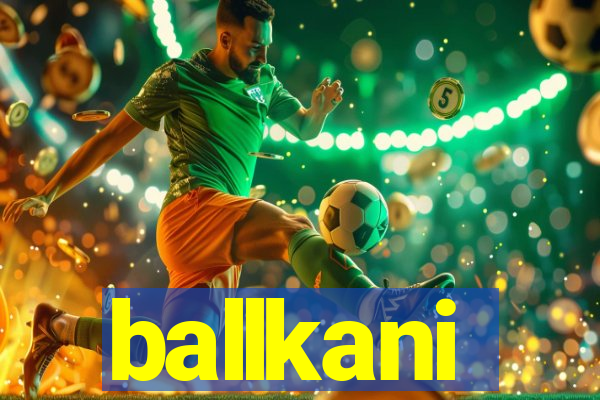 ballkani