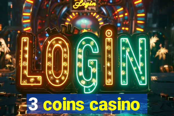 3 coins casino