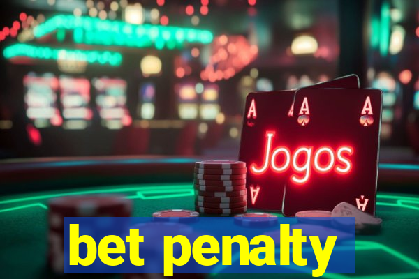 bet penalty