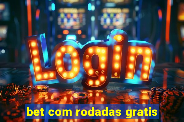 bet com rodadas gratis