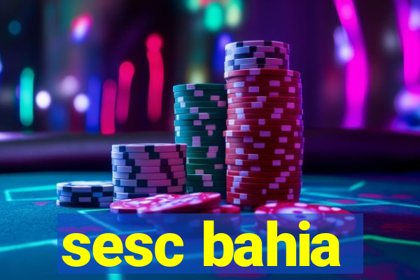 sesc bahia