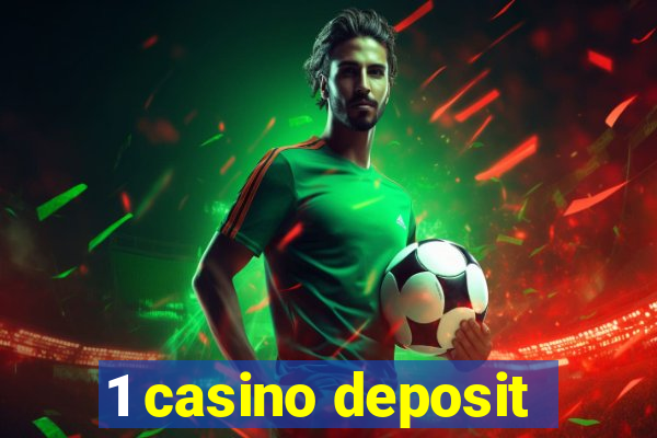 1 casino deposit