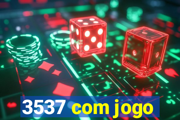 3537 com jogo