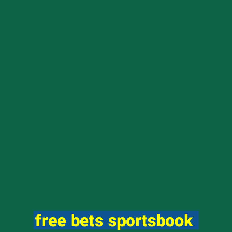 free bets sportsbook