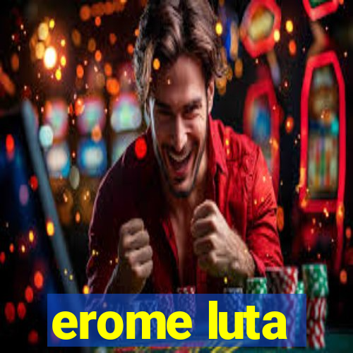 erome luta