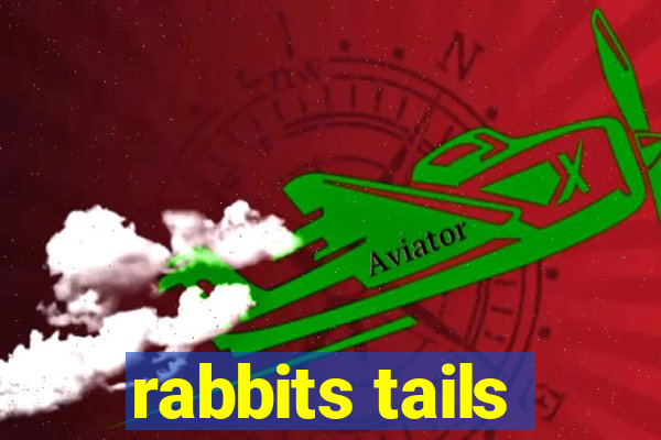 rabbits tails