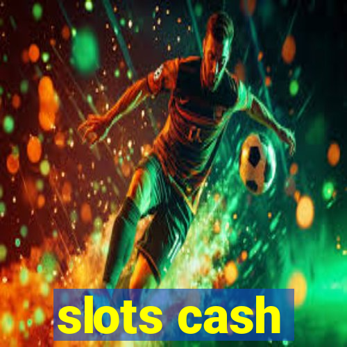 slots cash