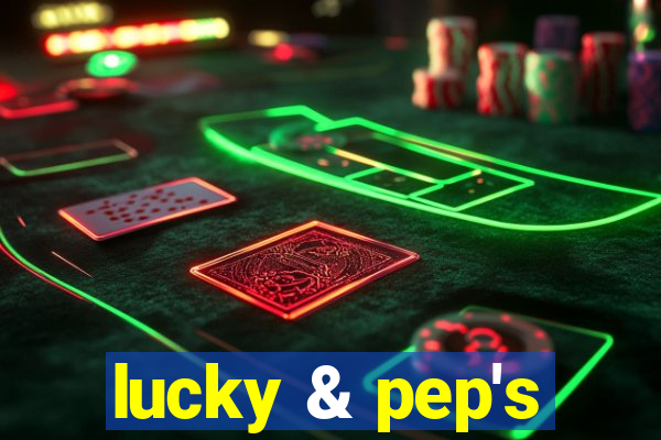 lucky & pep's