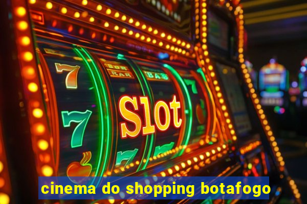 cinema do shopping botafogo