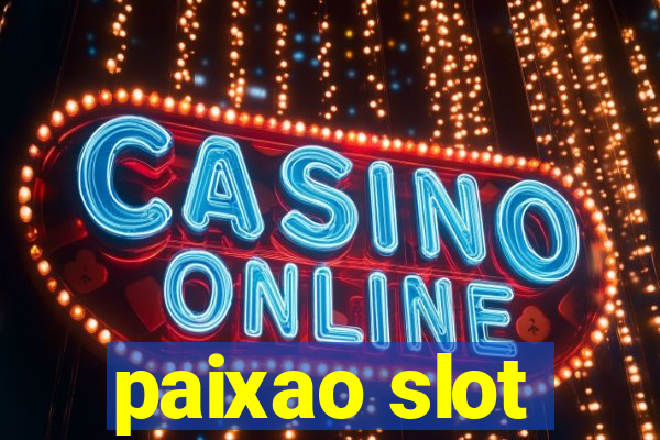 paixao slot