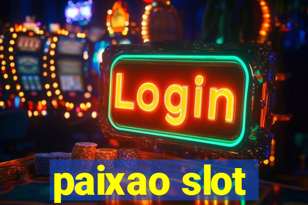 paixao slot