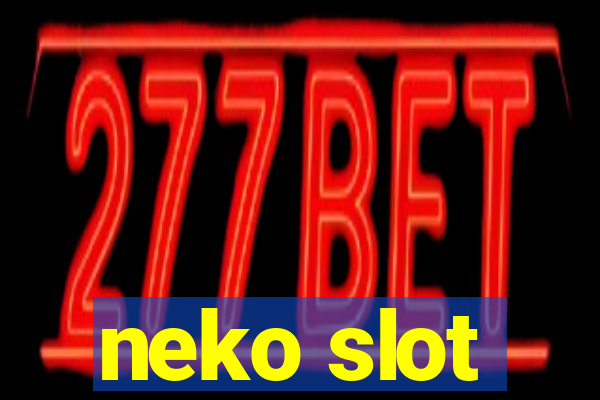 neko slot