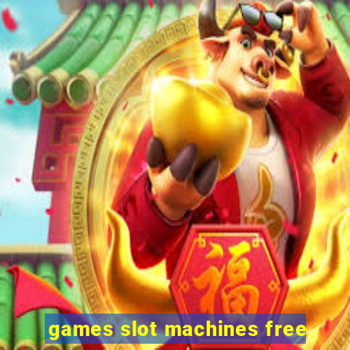 games slot machines free