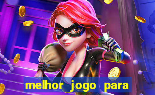 melhor jogo para ganhar dinheiro