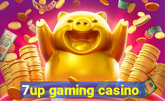 7up gaming casino