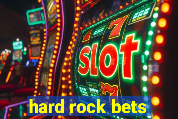 hard rock bets