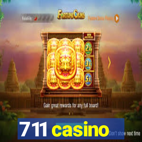 711 casino