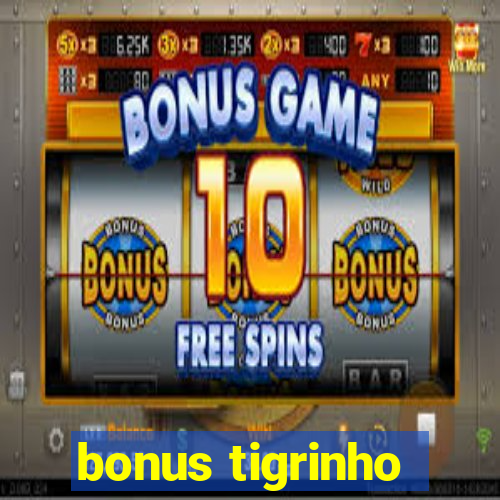 bonus tigrinho