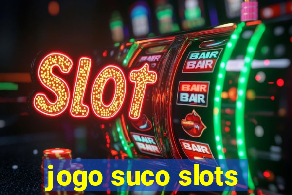 jogo suco slots