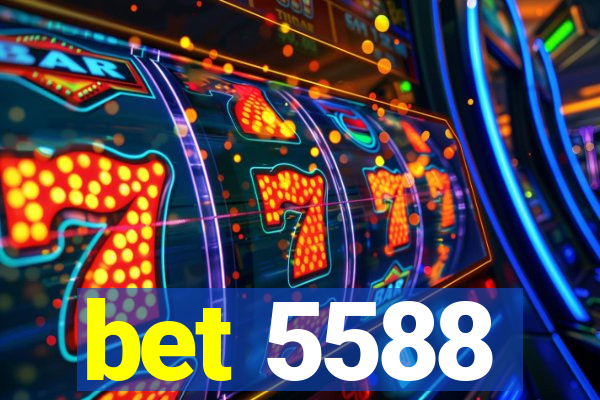 bet 5588