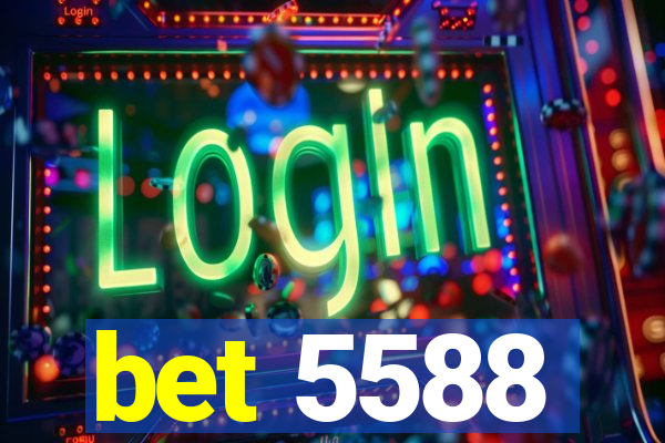 bet 5588